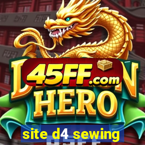 site d4 sewing